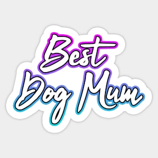 Best Dog Mum Sticker